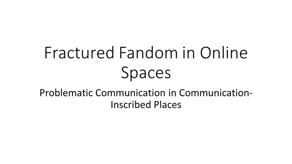 Fractured Fandom in Online&nbsp;Spaces